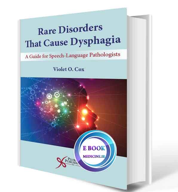 دانلود کتاب Rare Disorders that Cause Dysphagia: A Guide for Speech-Language Pathologists2020(ORIGINAL PDF)